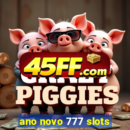 ano novo 777 slots